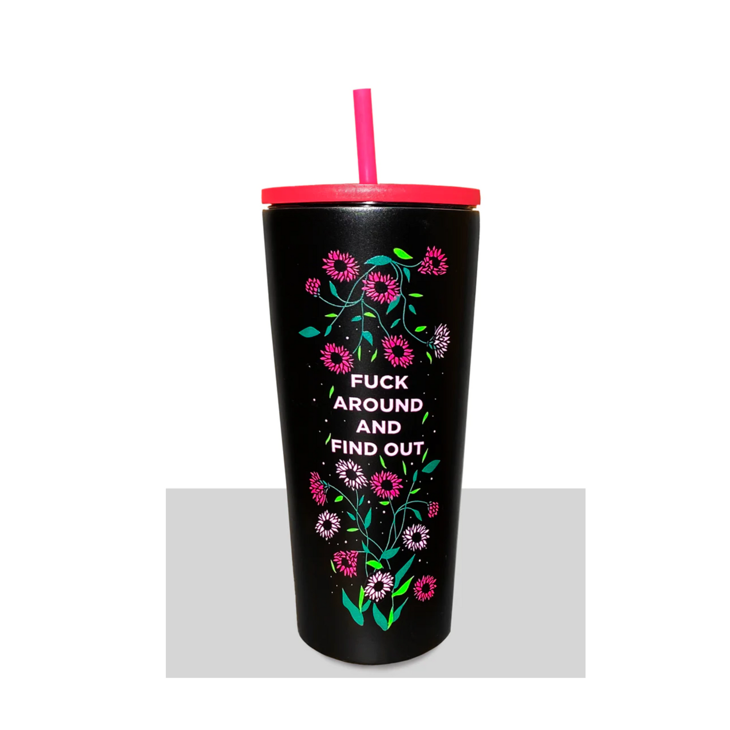 Fuck Around & Find Out Tumbler - 24 oz
