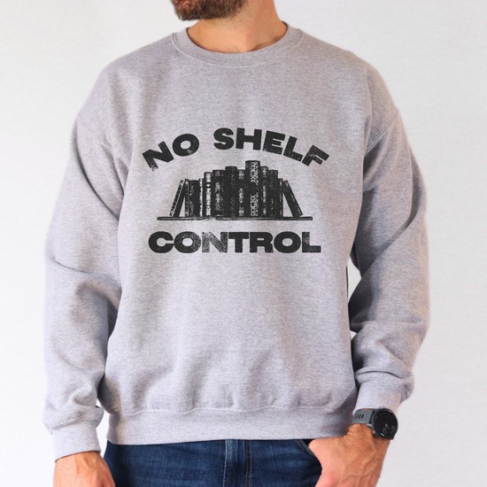 No Shelf Control Unisex Sweatshirt