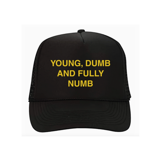 Young, Dumb And Fully Numb Trucker Hat