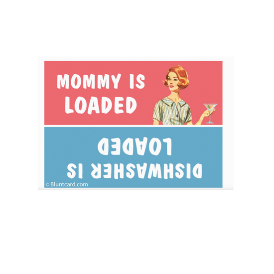 Mommy Is Loaded Magnet