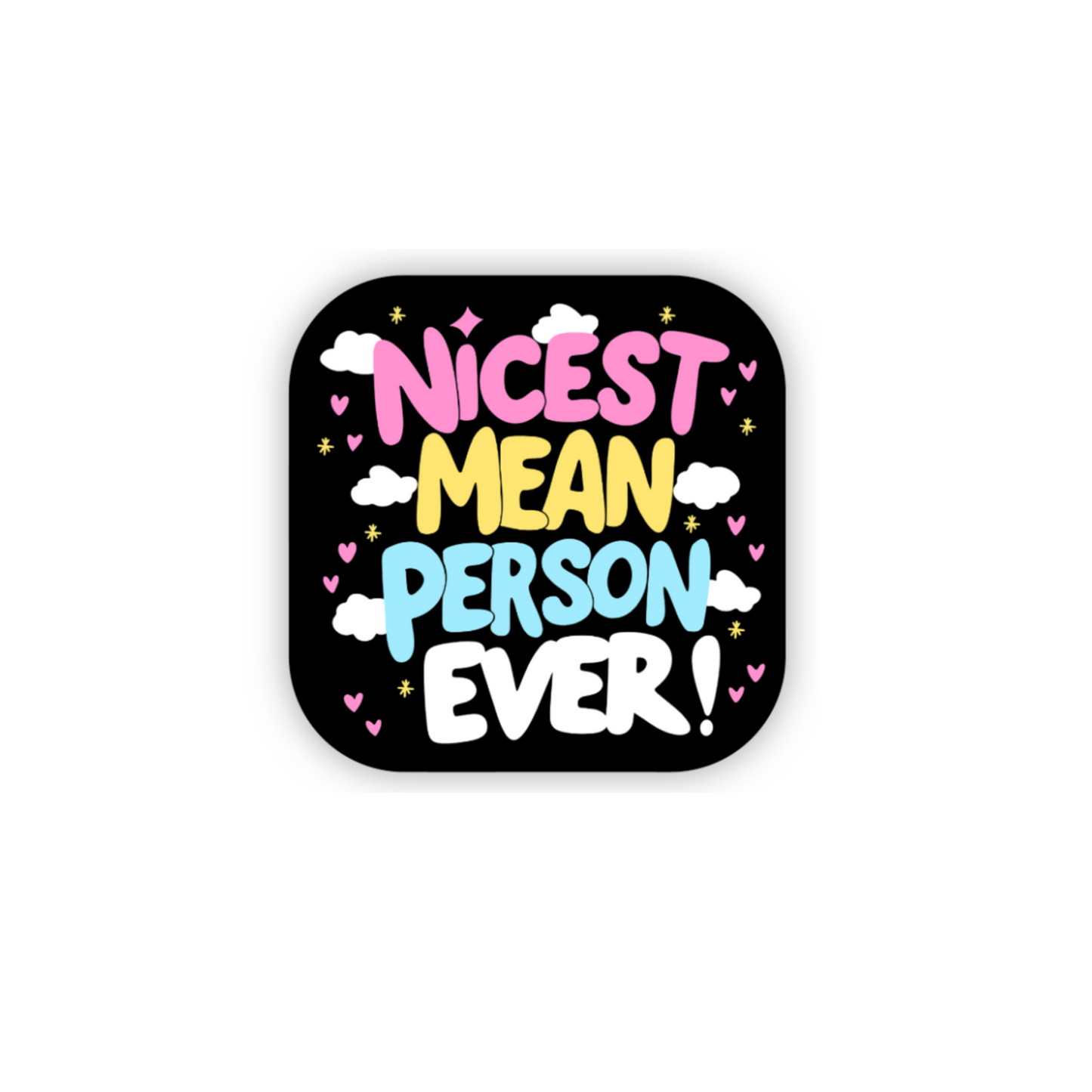 Nicest Mean Person Ever Sticker