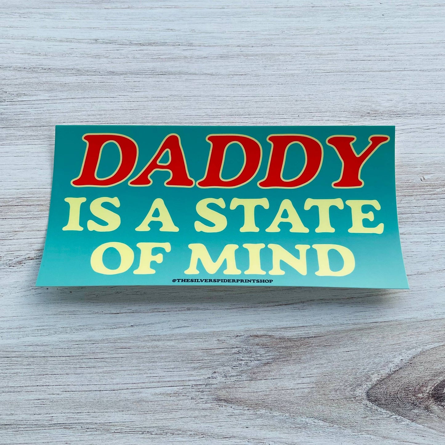 Daddy Is A State Of Mind Bumper Sticker