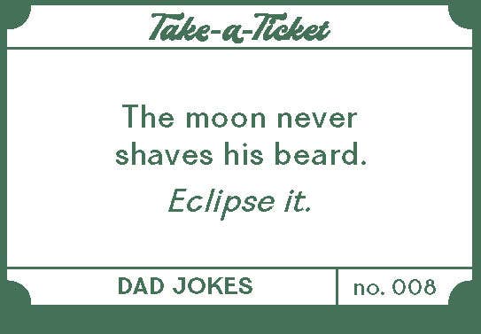 Take-a-Ticket: Dad Jokes- 200 Tear-Off Prompts