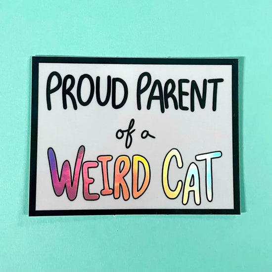 Proud Parent of A Weird Cat Holographic Sticker