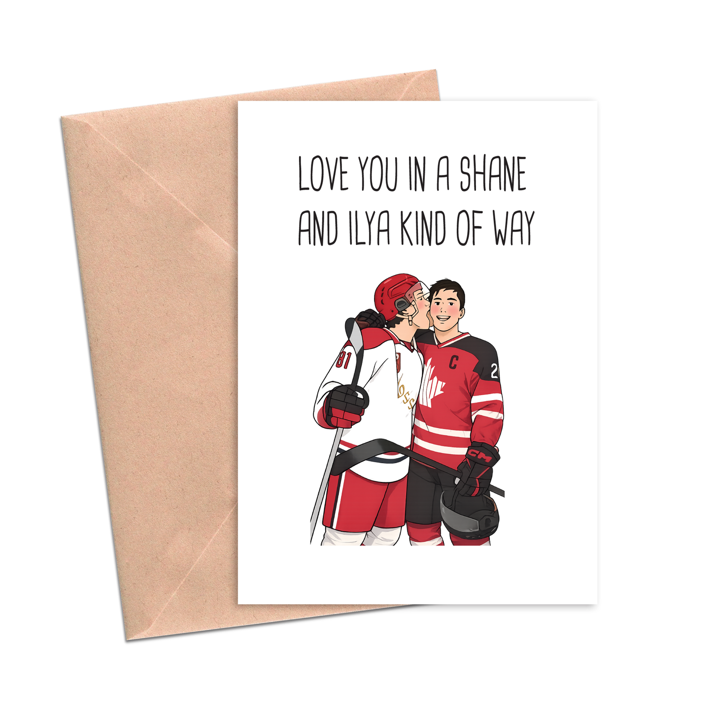Love You in a Shane And Ilya Kind of Way Card