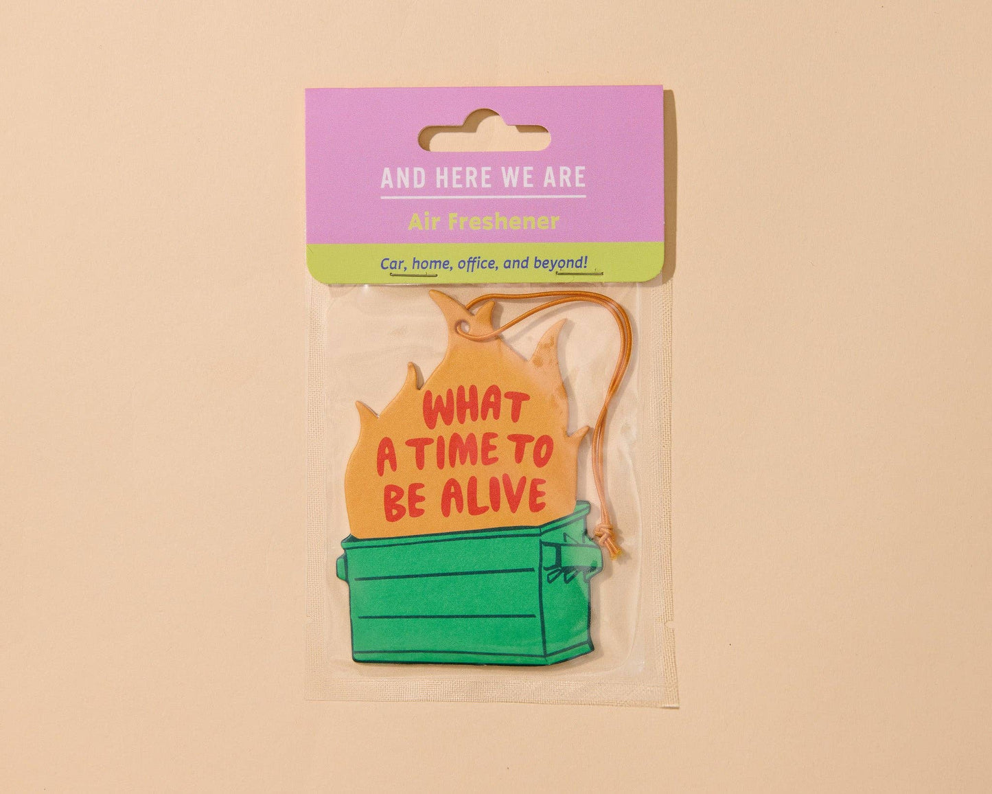 What A Time To Be Alive Dumpster Fire Air Freshener