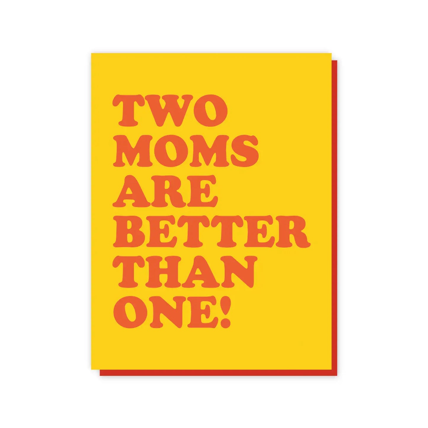 Two Moms Are Better Than One Card