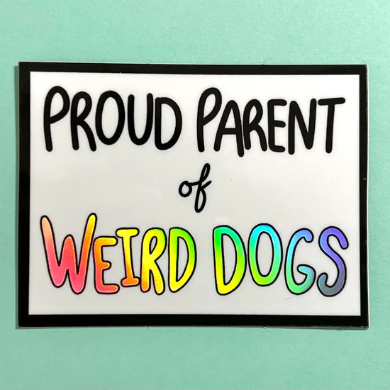 Load image into Gallery viewer, Proud Parent of Weird Dogs Holographic Sticker
