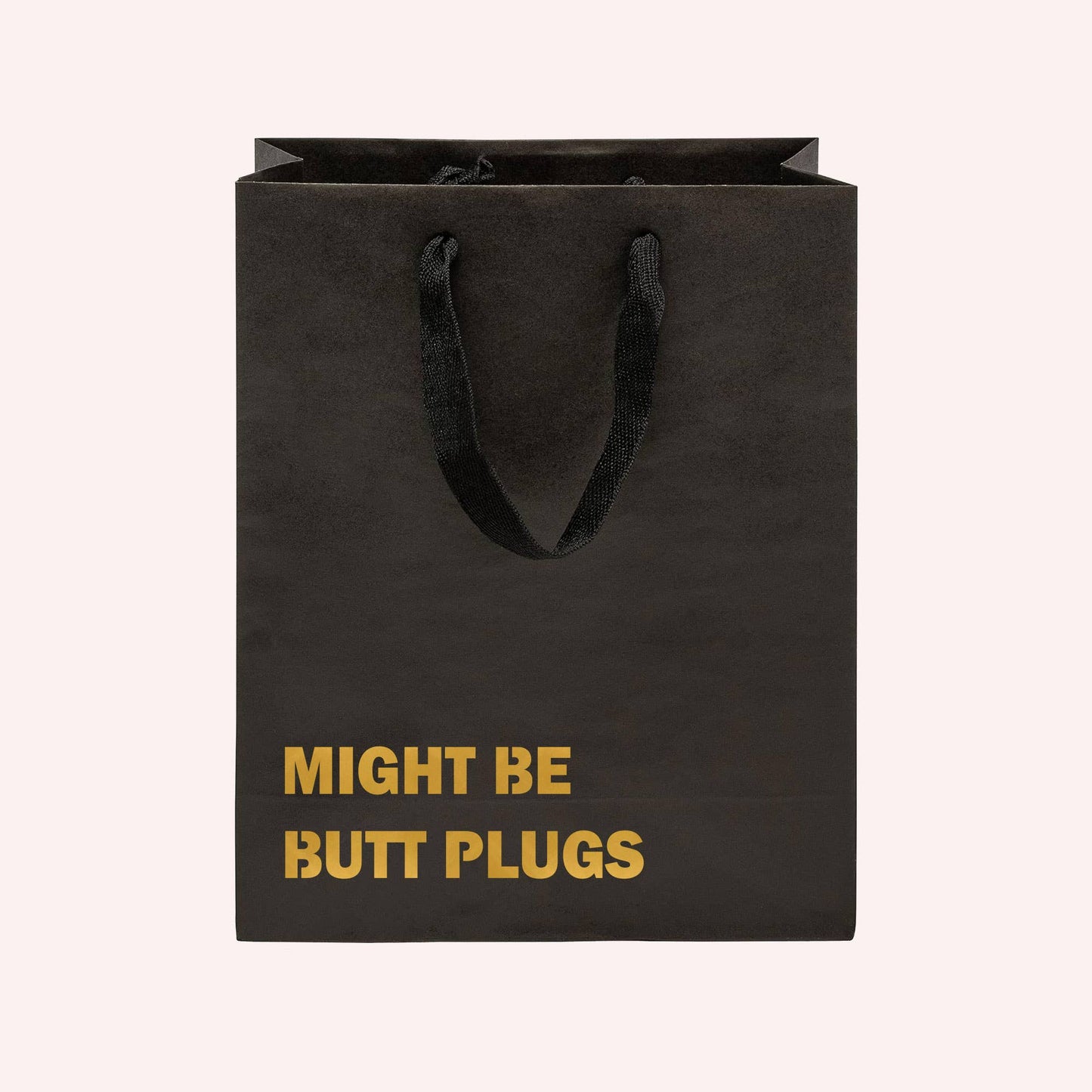 Might Be Butt Plugs Gift Bag