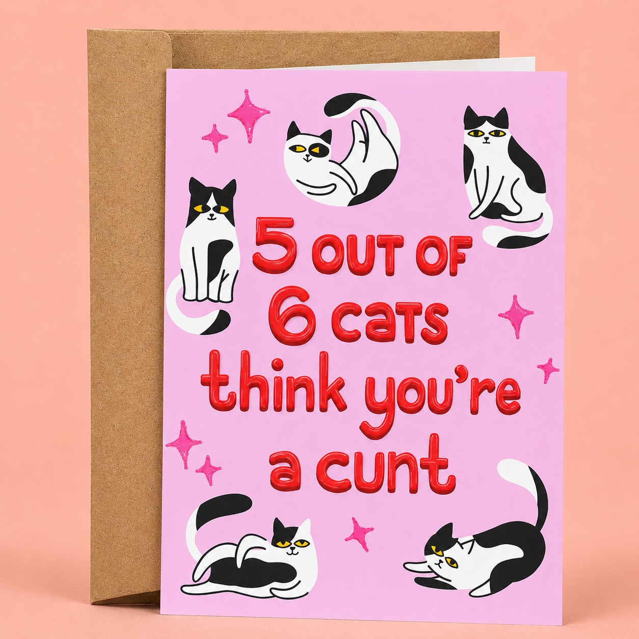 5 Out Of 6 Cats Think You're A Cunt Card
