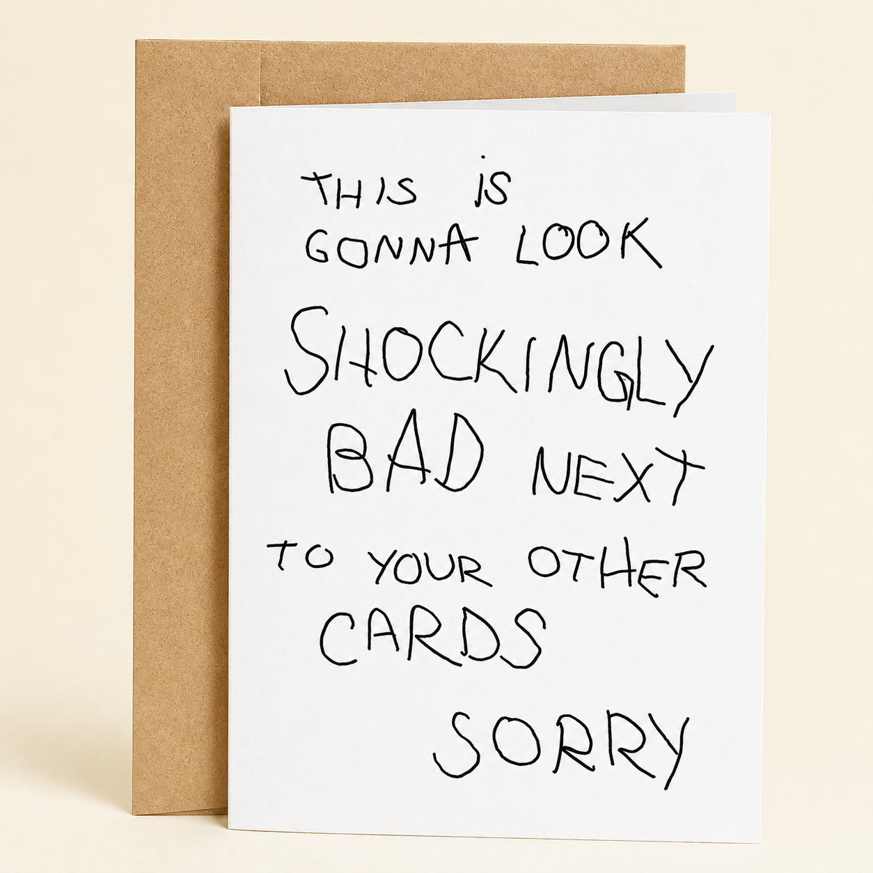 This Is Gonna Look Shockingly Bad Next To Your Other Cards Card