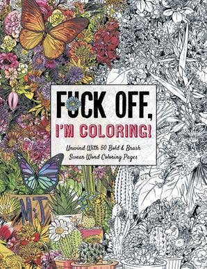 Fuck Off, I'm Coloring Coloring Book