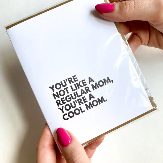 You're Not Like a Regular Mom Card