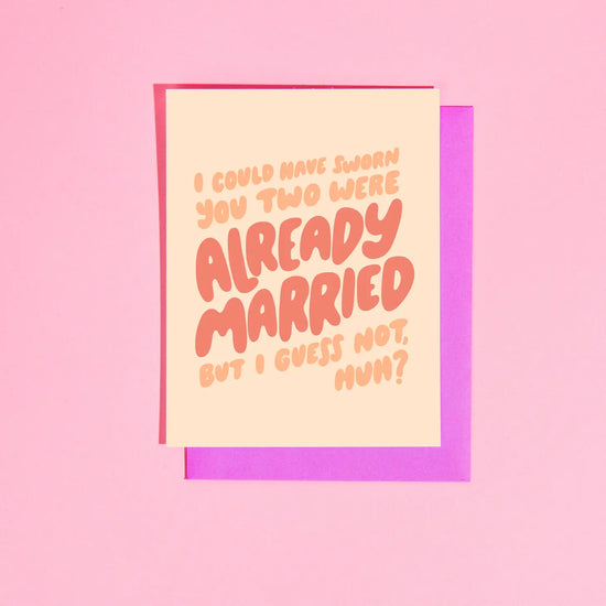 Could Have Sworn You Were Already Married Card