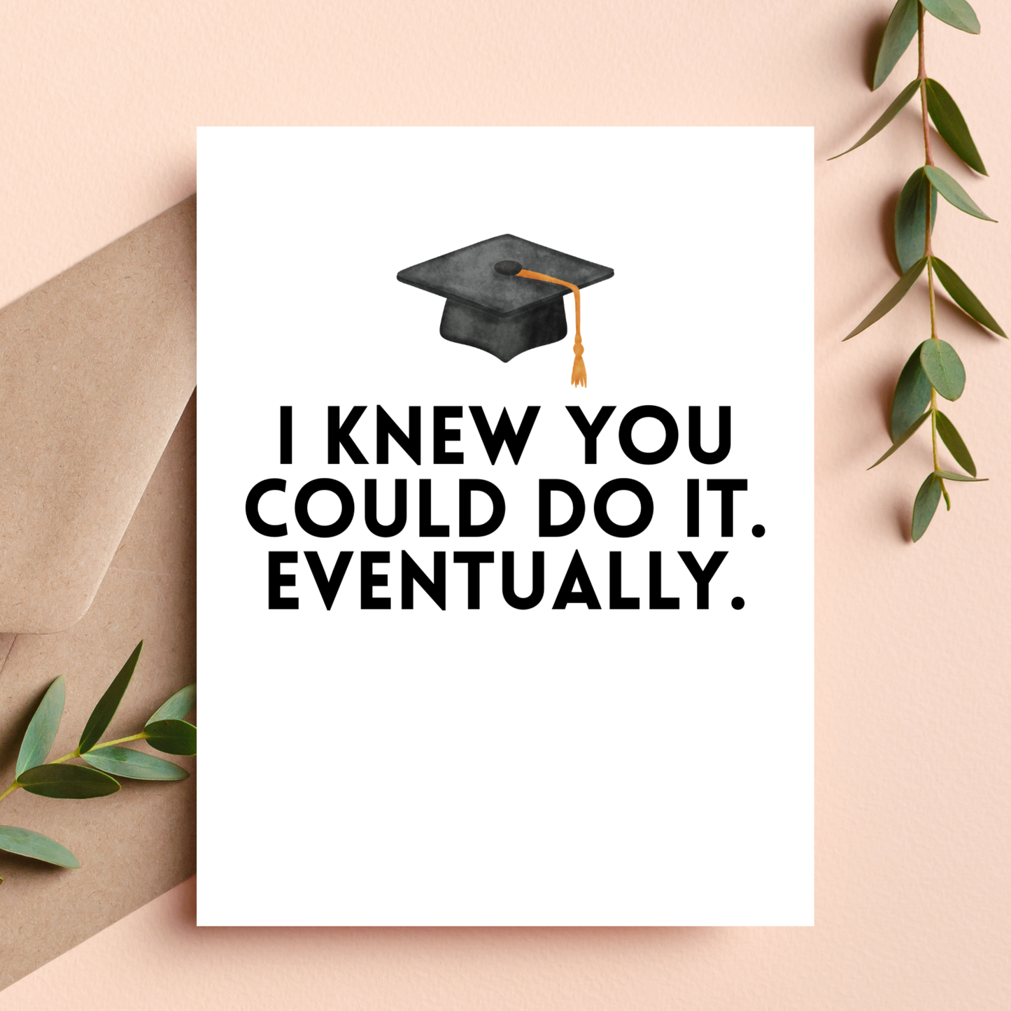 I Knew You Could Do It Card