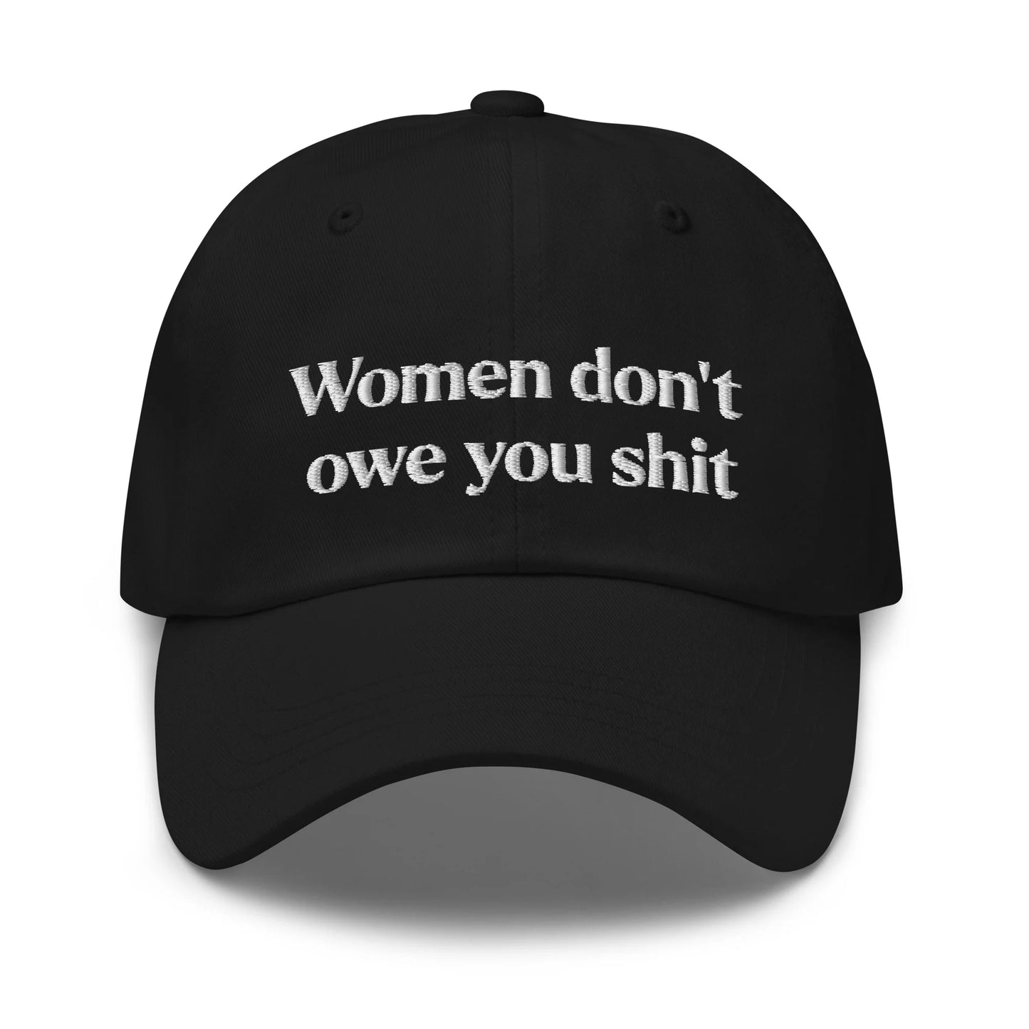 Women Don't Owe You Shit Dad Hat