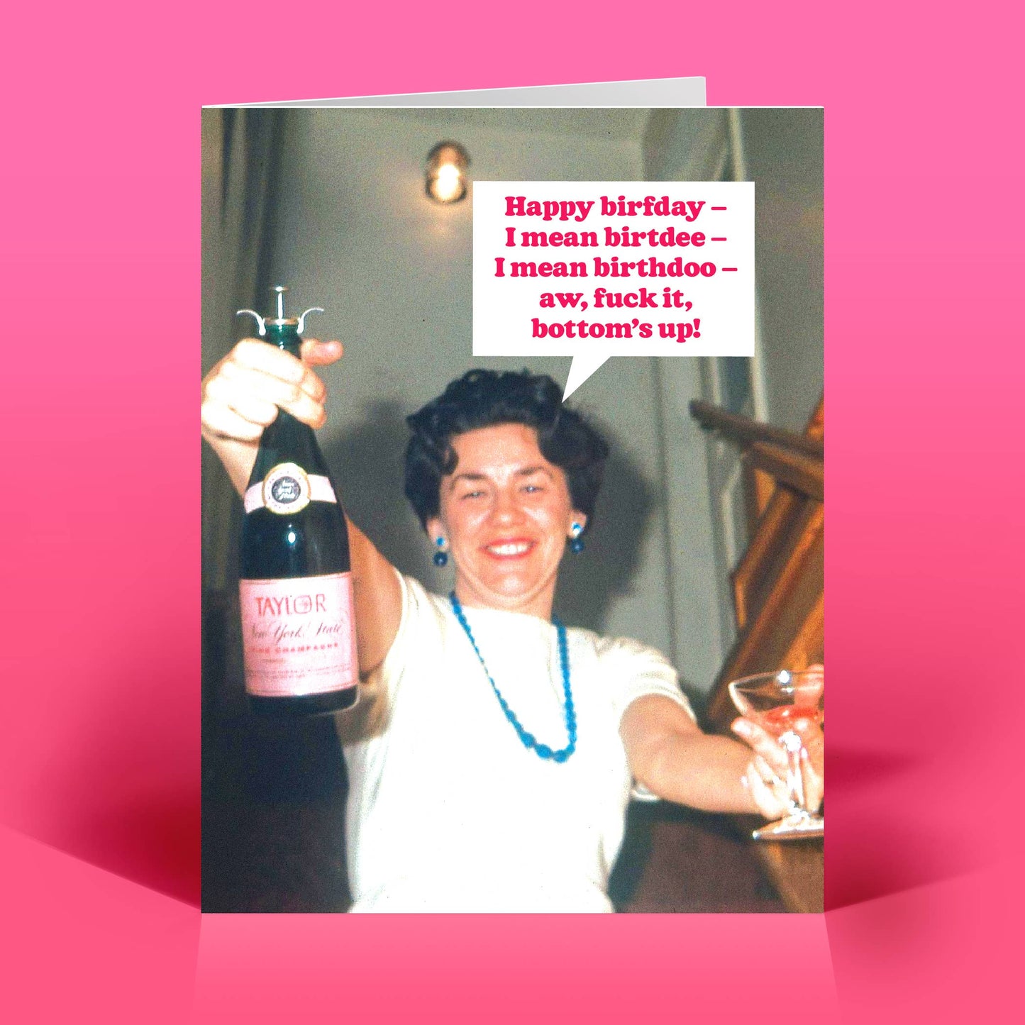 Happy Birfday- I Mean Birtdee- I Mean Birthdoo- Aww, Fuck It, Bottoms Up Card