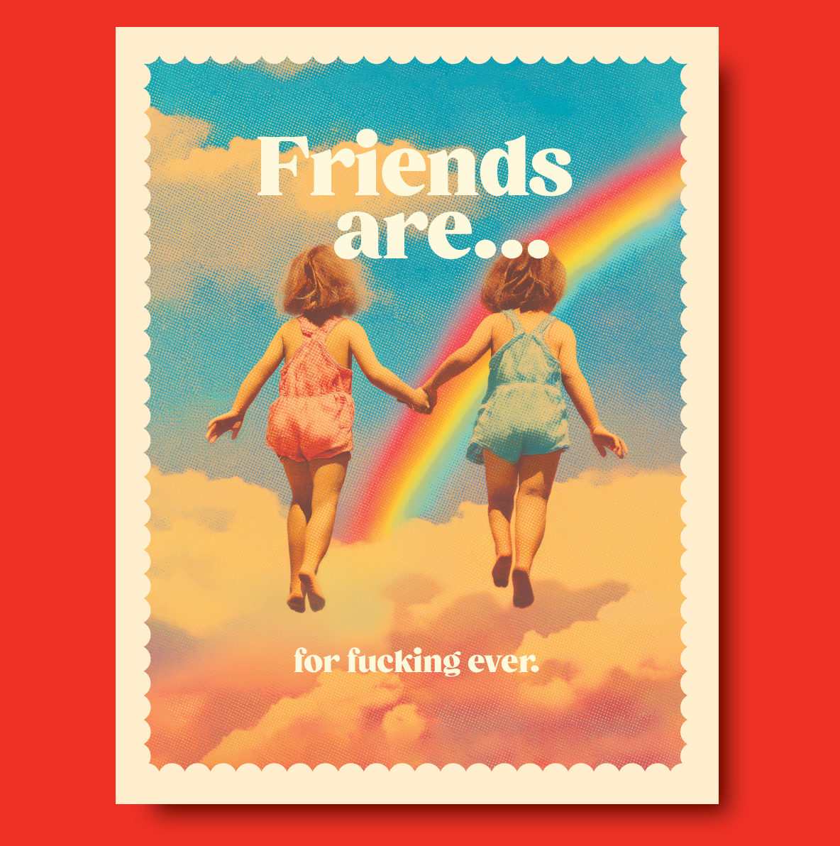 Friends Are For Fucking Ever Card