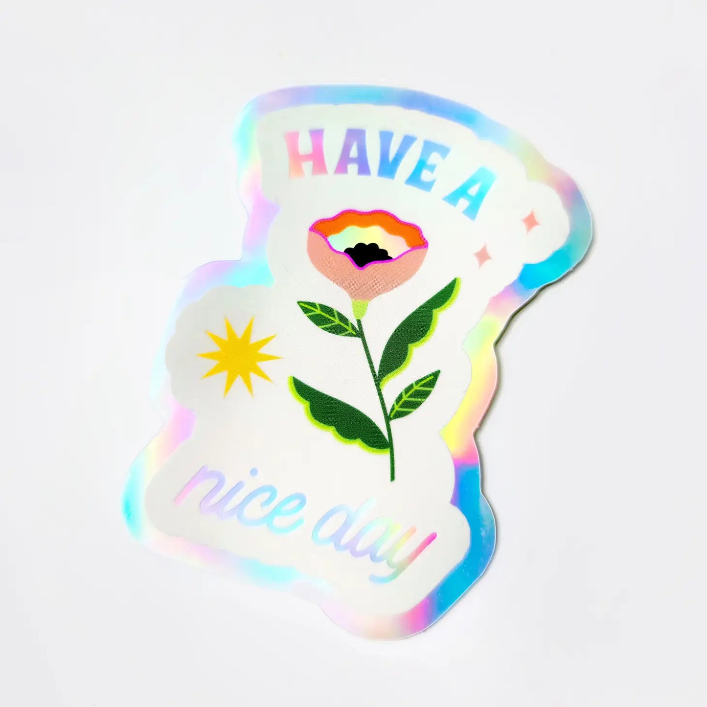 Have A Nice Day Holographic Sticker