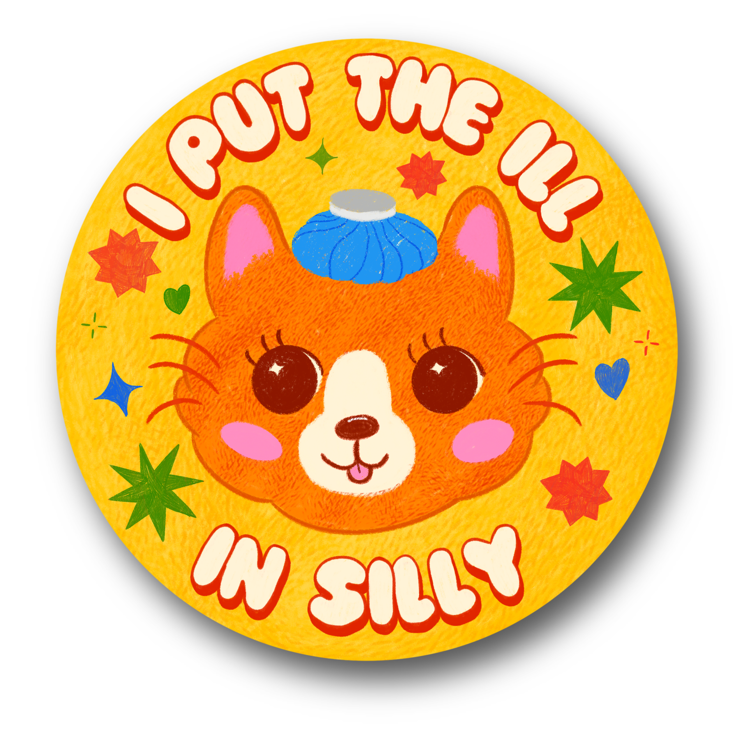 I Put The Ill In Silly Sticker