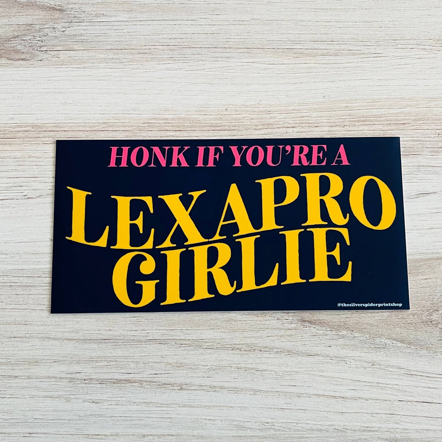 Honk If You’re A Lexapro Girlie Bumper Sticker