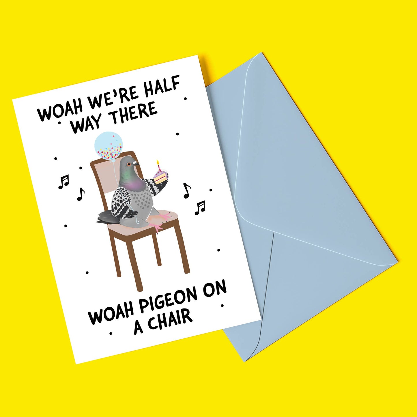 Woah We're Half Way There Woah Pigeon On A Chair Card