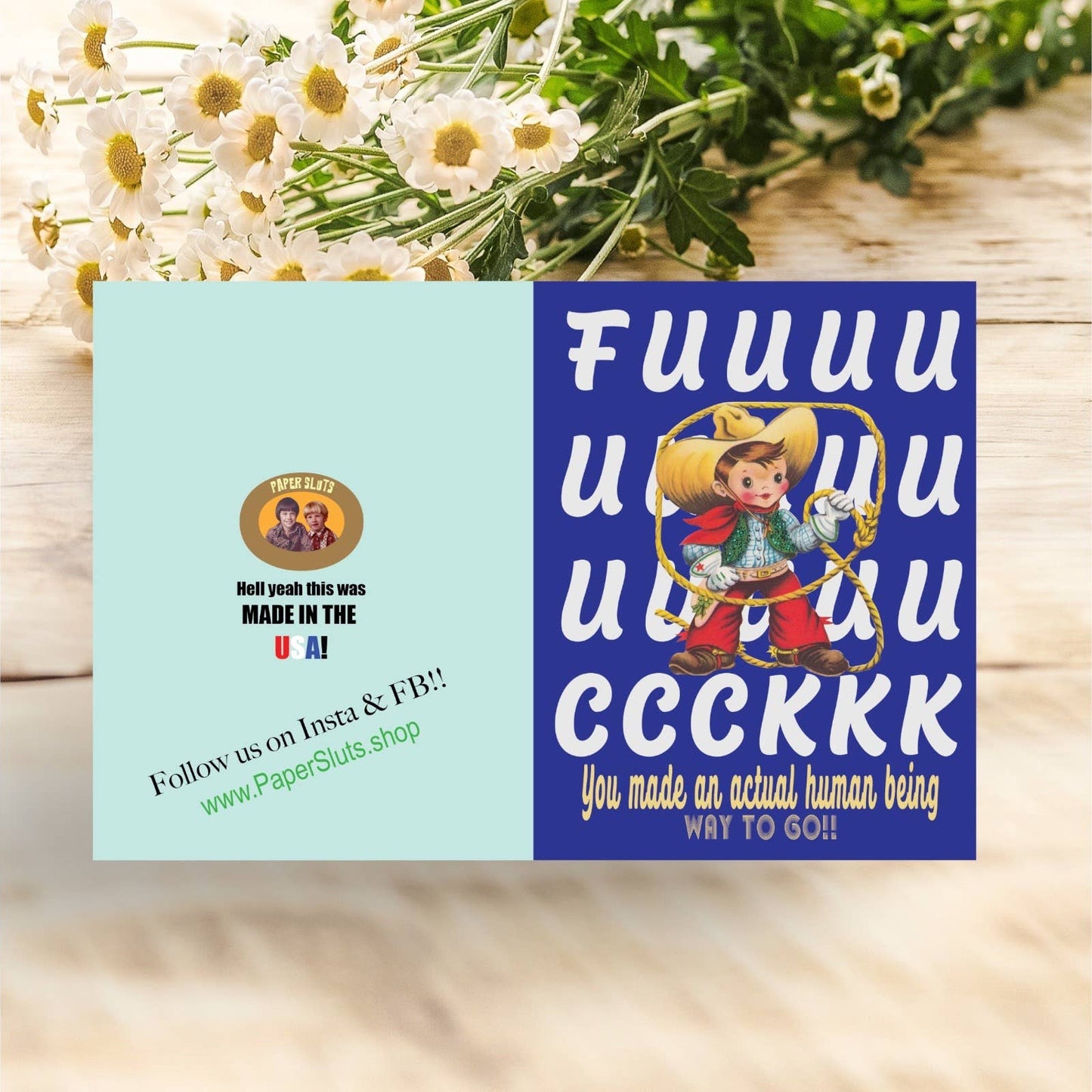 Fuuuuuucccckkkkk You Made An Actual Human Being Card