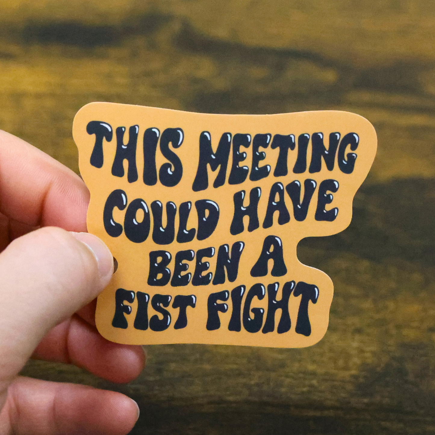 This Meeting Could Have Been A Fistfight Sticker