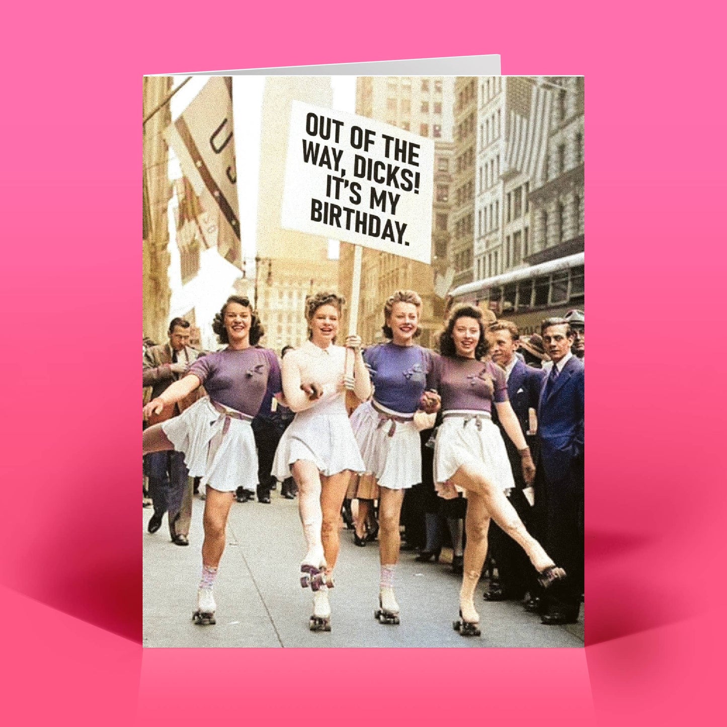 Out Of The Way, Dicks! It's My Birthday Card