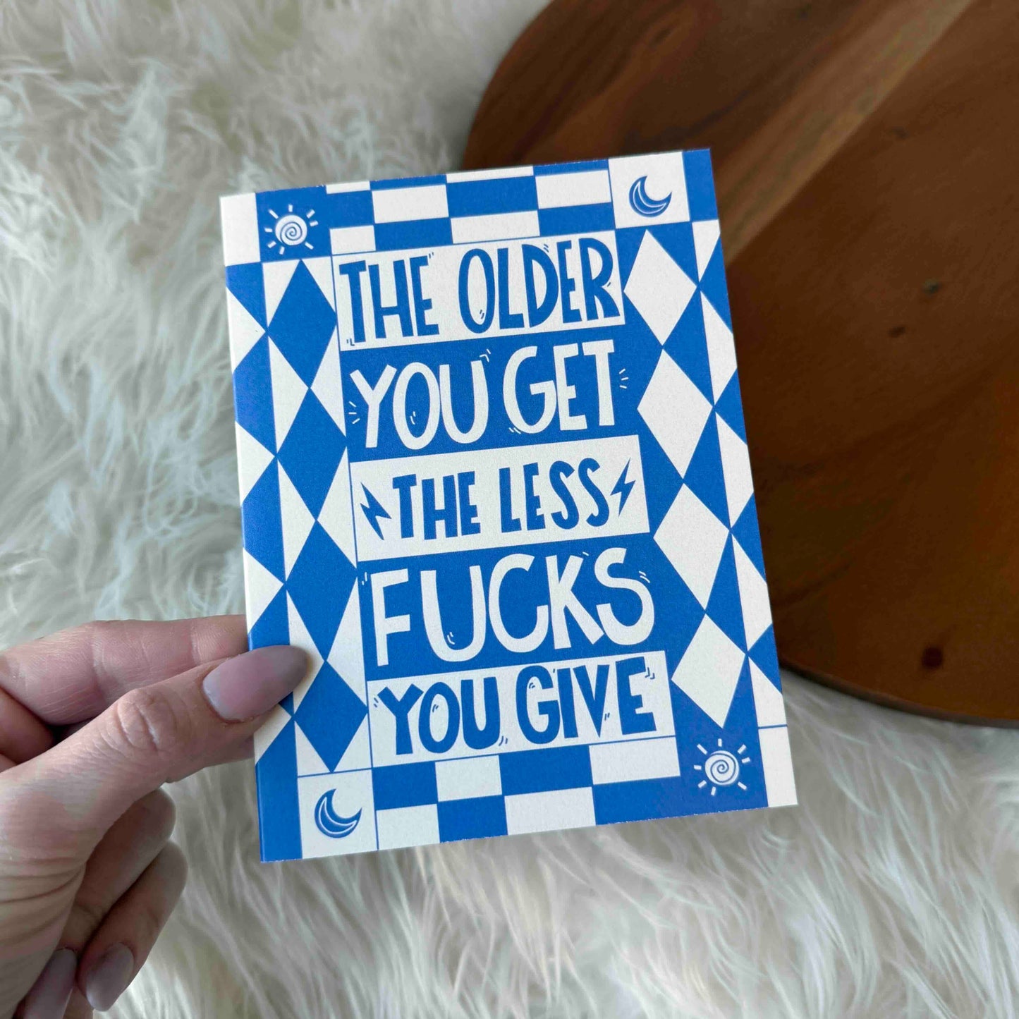 The Older You Get The Less Fucks You Give Card