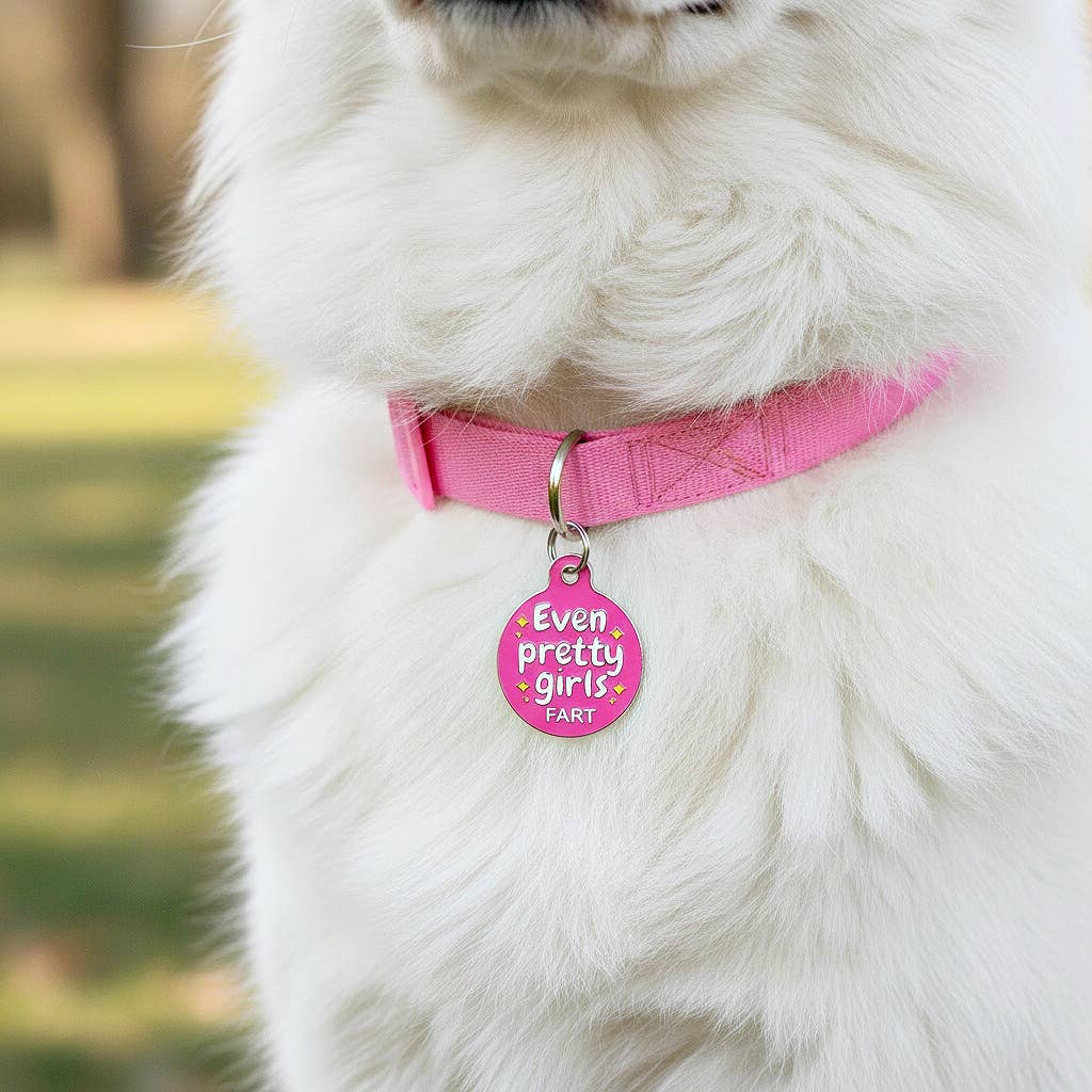 Even Pretty Girls Fart Pet Tag