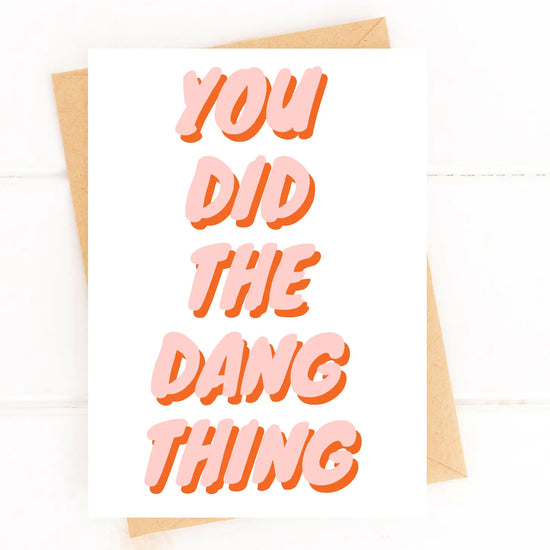 You Did The Dang Thing Card