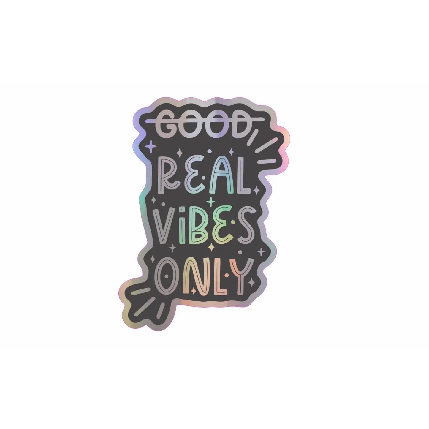 Real Vibes Only Holographic Sticker