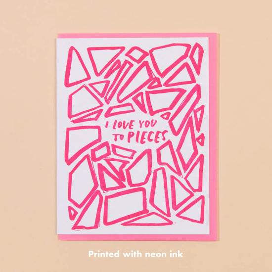 I Love You To Pieces Card