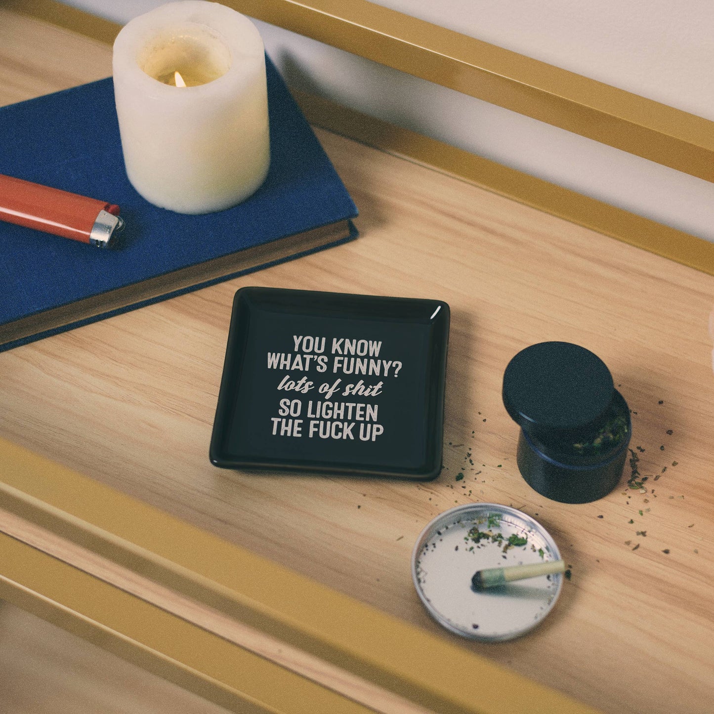 You Know What's Funny? Lots Of Shit So Lighten The Fuck Up Trinket Tray