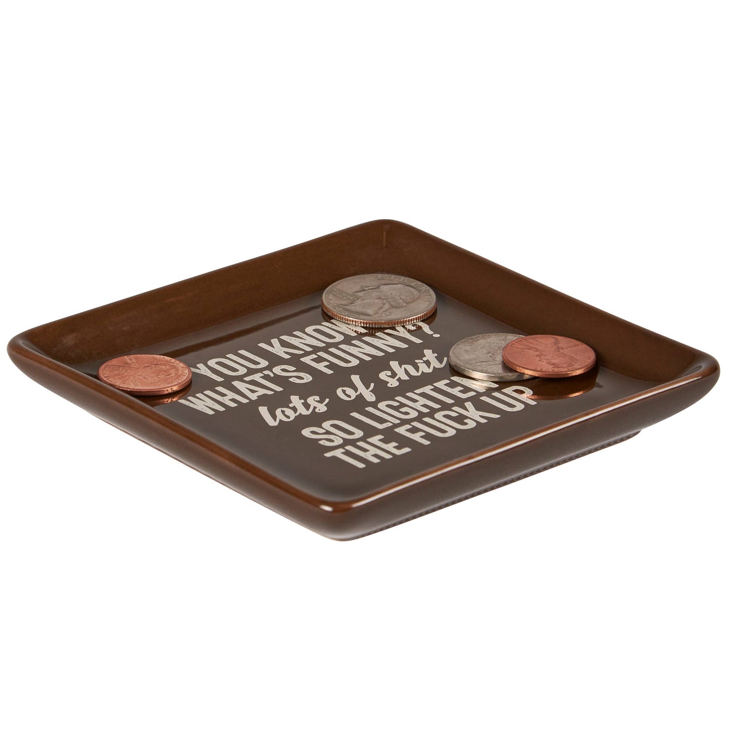 You Know What's Funny? Lots Of Shit So Lighten The Fuck Up Trinket Tray