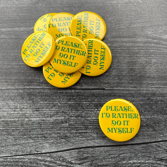 Please I'd Rather Do It Myself Pinback Button
