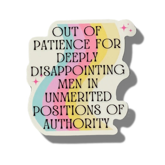 Out Of Patience For Deeply Disappointing Men Sticker