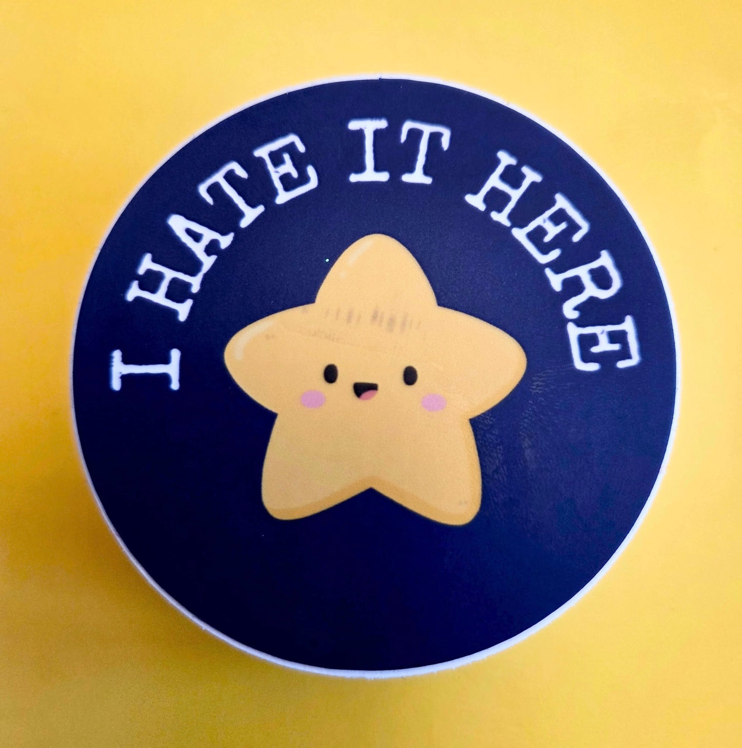 *Imperfectly Perfect I Hate It Here Sticker
