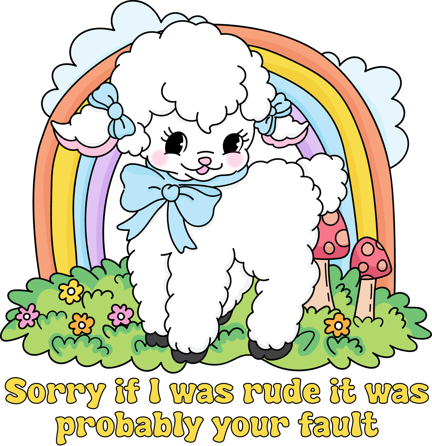 Sorry If I Was Rude It Was Probably Your Fault Sticker