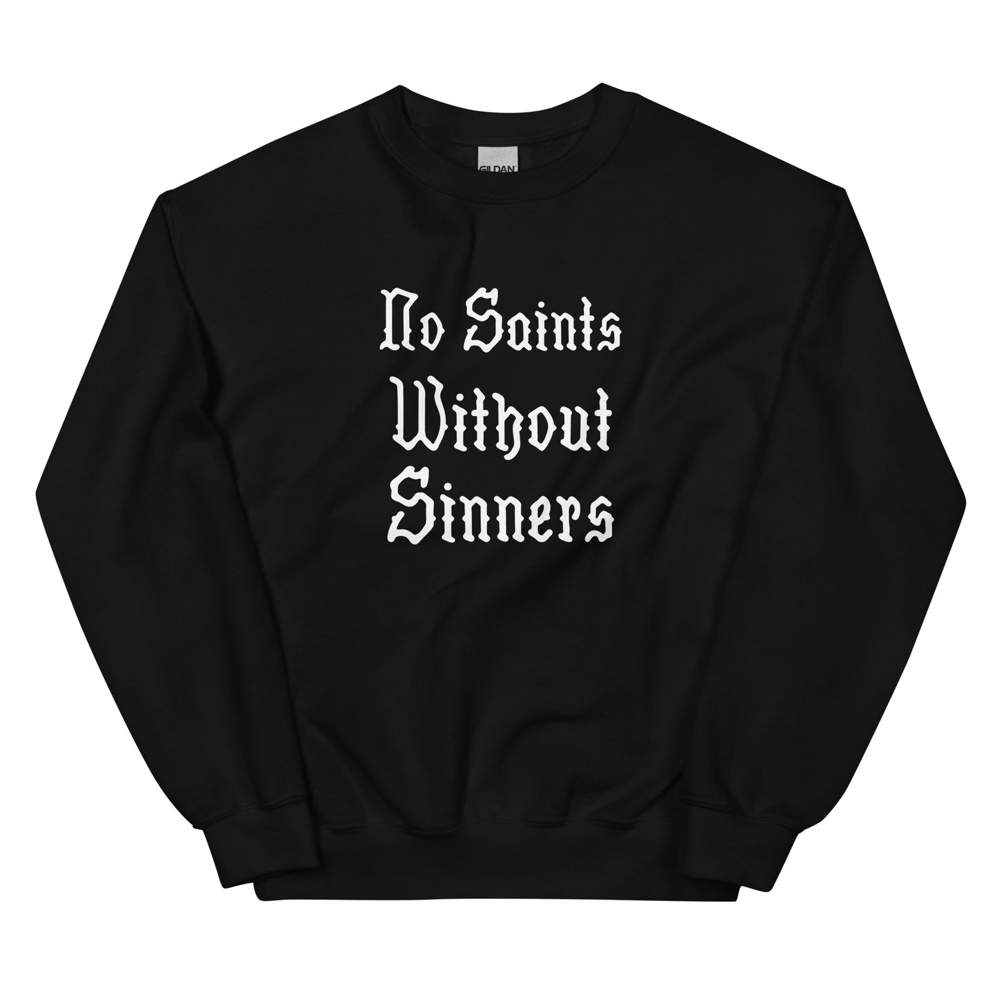 No Saints Without Sinners Unisex Sweatshirt