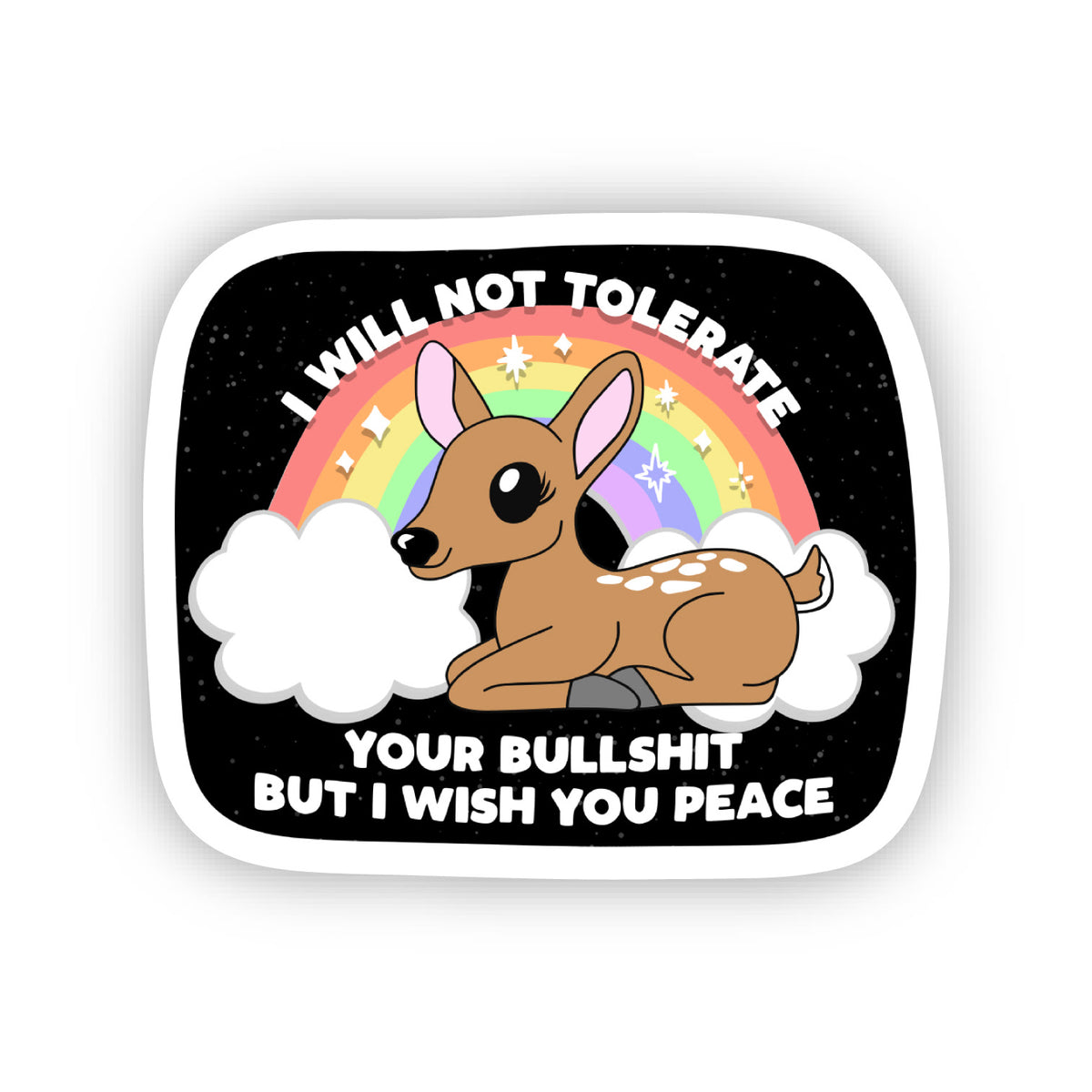 I Will Not Tolerate Your Bullshit But I Wish You Peace Sticker ...