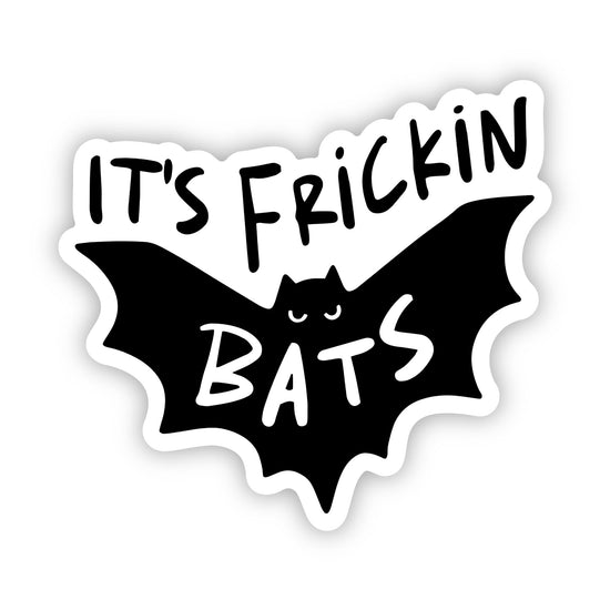 It's Frickin Bats Sticker