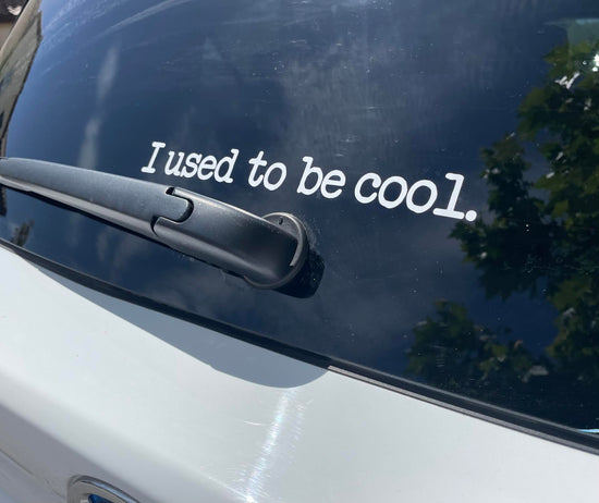 Load image into Gallery viewer, I Used To Be Cool Vinyl Car Decal
