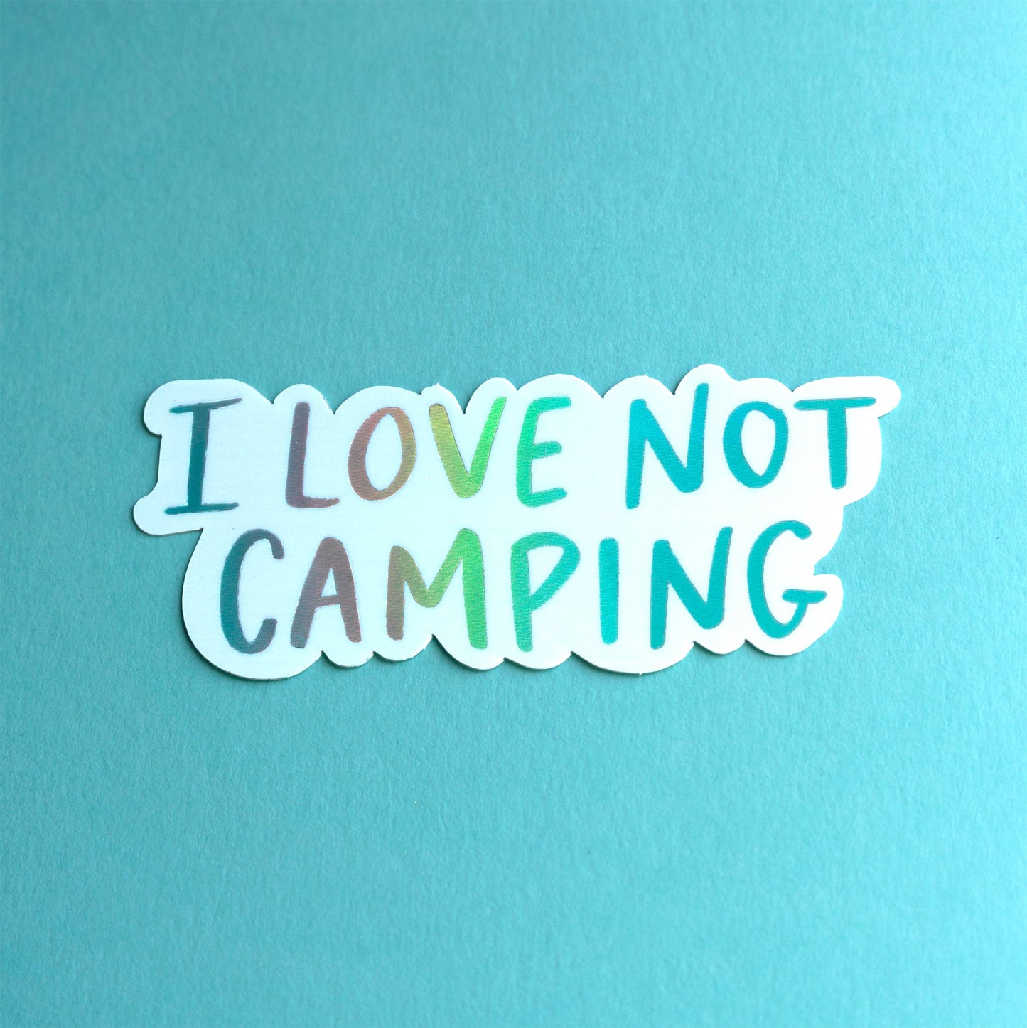 I Love Not Camping Holographic Sticker