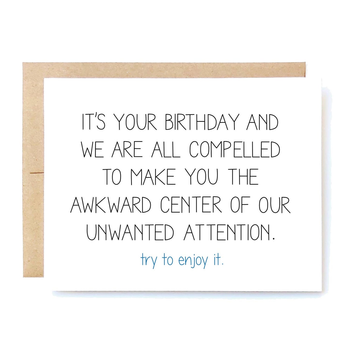 Unwanted Attention Birthday Card