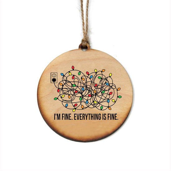 I'm Fine Everything Is Fine Ornament