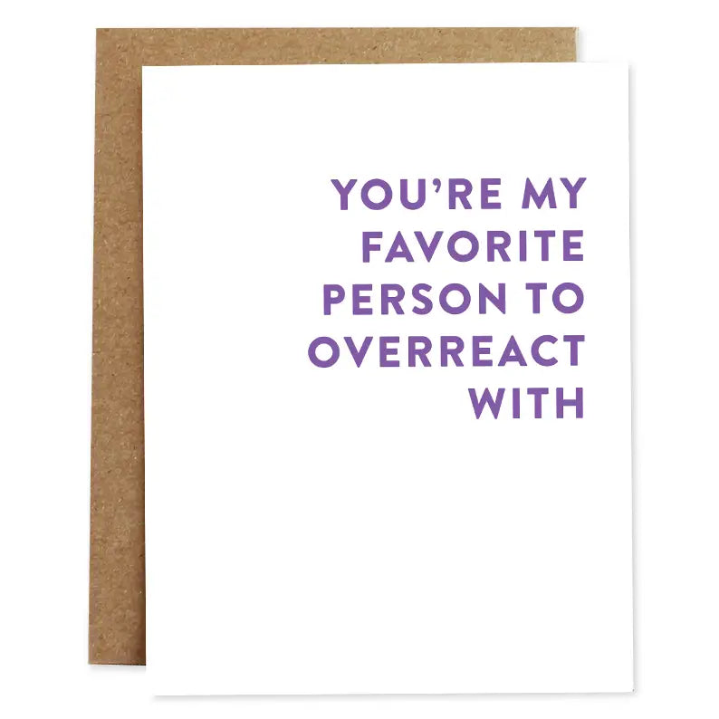 Overreact Friendship Card