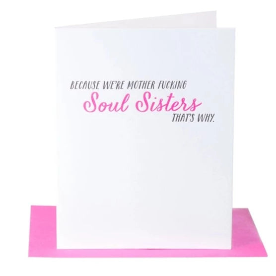 Because We're Soul Sisters Card