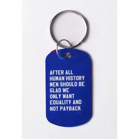 Only Want Equality and Not Payback Keychain